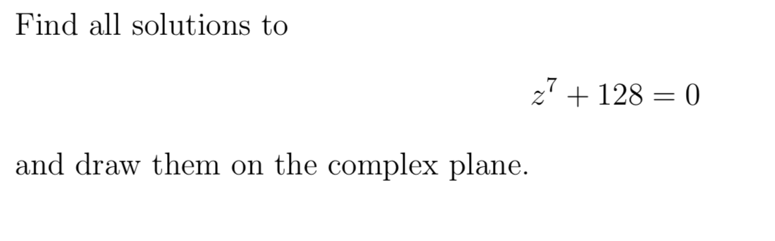Solved Find all solutions to 2? + 128 = 0 and draw them on | Chegg.com