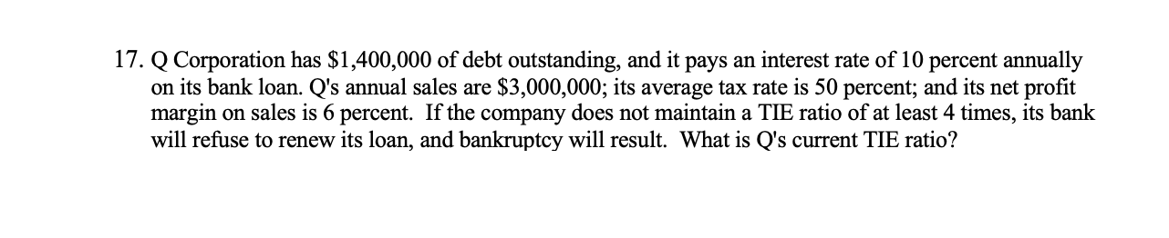 Solved 17. Q Corporation has $1,400,000 of debt outstanding, | Chegg.com