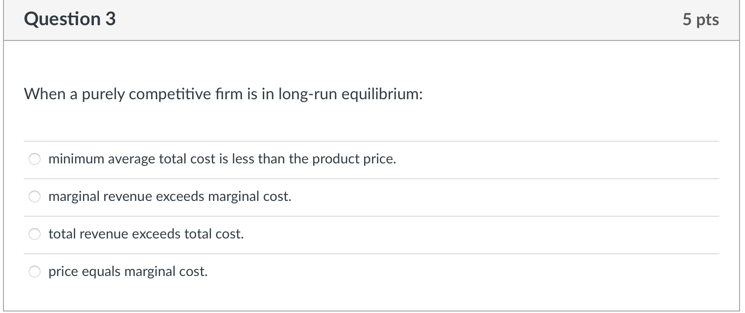 Solved When A Purely Competitive Firm Is In Long Run Chegg
