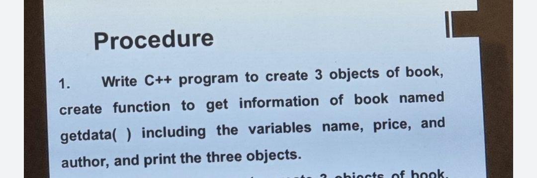 Solved Procedure 1. Write C++ program to create 3 objects of | Chegg.com