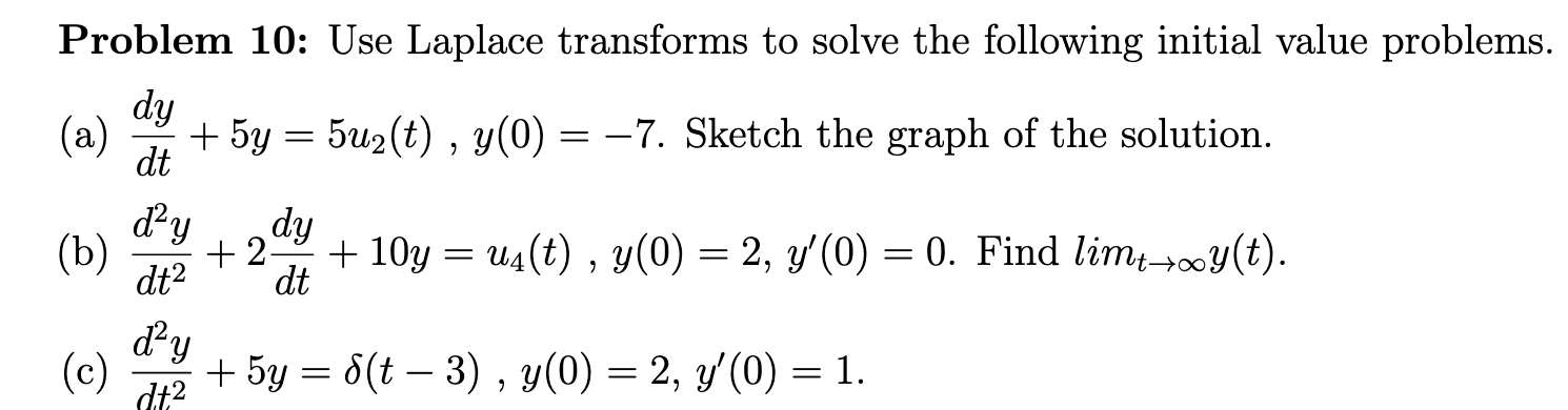 Solved Problem 10: Use Laplace transforms to solve the | Chegg.com