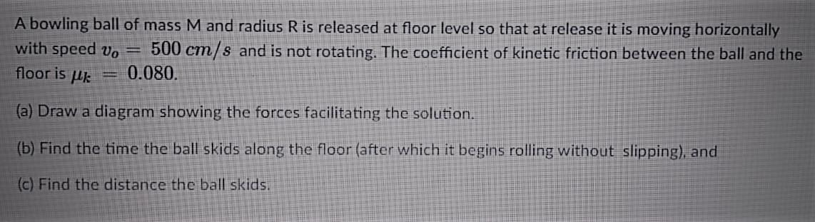 Solved A Bowling Ball Of Mass M And Radius R Is Released At Chegg Com