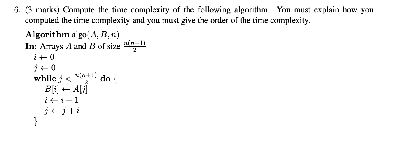 Solved 2 6. (3 marks) Compute the time complexity of the | Chegg.com