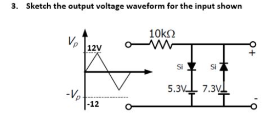Solved 3. Sketch the output voltage waveform for the input | Chegg.com