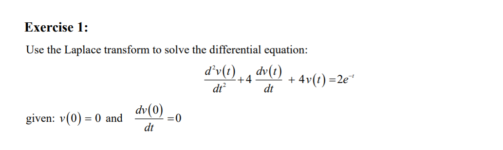 Solved Exercise 1: Use The Laplace Transform To Solve The | Chegg.com