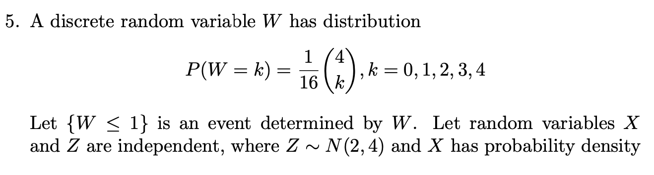 Solved 5 A Discrete Random Variable W Has Distribution P Chegg Com