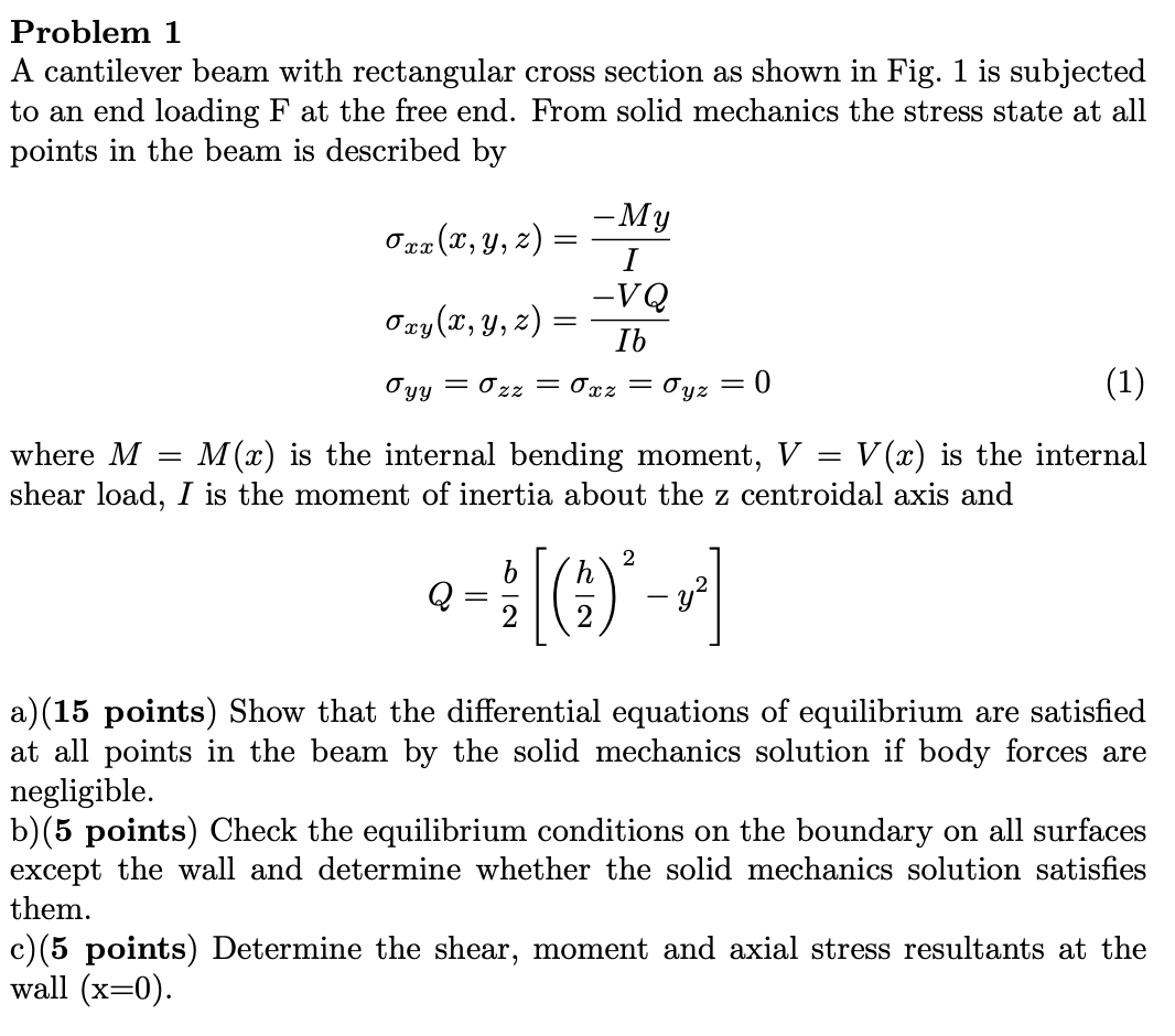 Problem 1
A cantilever beam with rectangular cross section as shown in Fig. 1 is subjected to an end loading \( \mathrm{F} \)