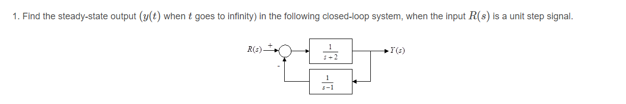 Solved 1. Find The Steady-state Output (y(t) When T Goes To | Chegg.com