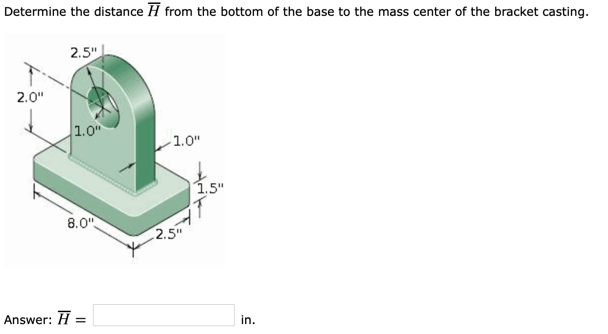 Solved Determine the distance H from the bottom of the base | Chegg.com