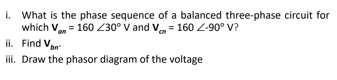 Solved i. What is the phase sequence of a balanced | Chegg.com