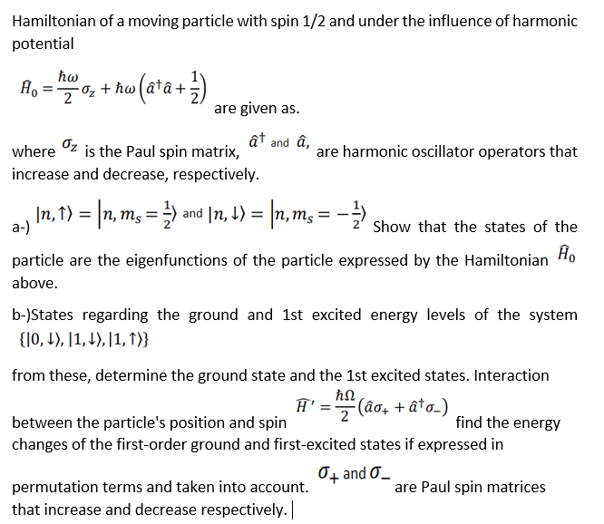 Solved Hamiltonian of a moving particle with spin 1/2 and | Chegg.com