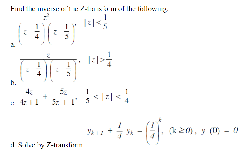 Solved Find The Inverse Of The Z-transform Of The Following: | Chegg.com