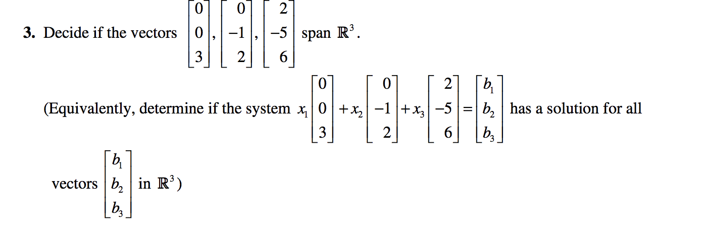 Solved 3 4 1. Decide if the vector belongs to Span {[1] 3 6 | Chegg.com