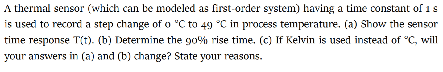 Solved A thermal sensor (which can be modeled as first-order | Chegg.com