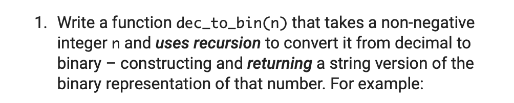 1. Write a function dec_to_bin(n) that takes a non-negative integer n and uses recursion to convert it from decimal to binary