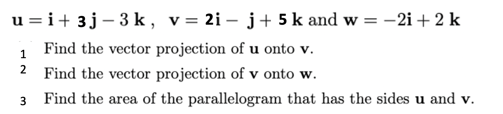 Solved u=i+3j−3k,v=2i−j+5k and w=−2i+2k 1 Find the vector | Chegg.com