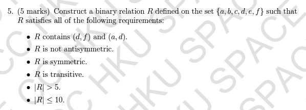 Solved 5. (5 marks) Construct a binary relation R defined on | Chegg.com