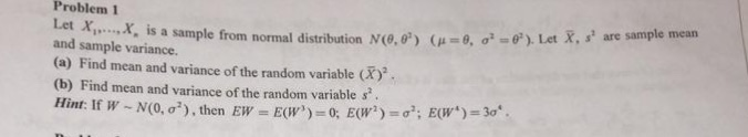 Solved Problem 1 Let X,, ,Х, and sample variance. (a) Find | Chegg.com