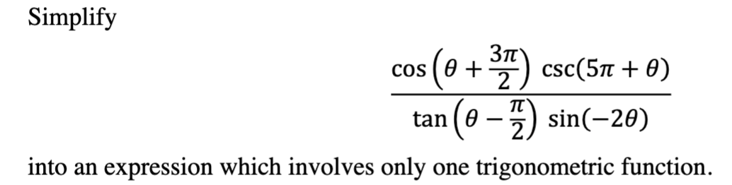 Solved Simplify tan(θ−2π)sin(−2θ)cos(θ+23π)csc(5π+θ) into an | Chegg.com