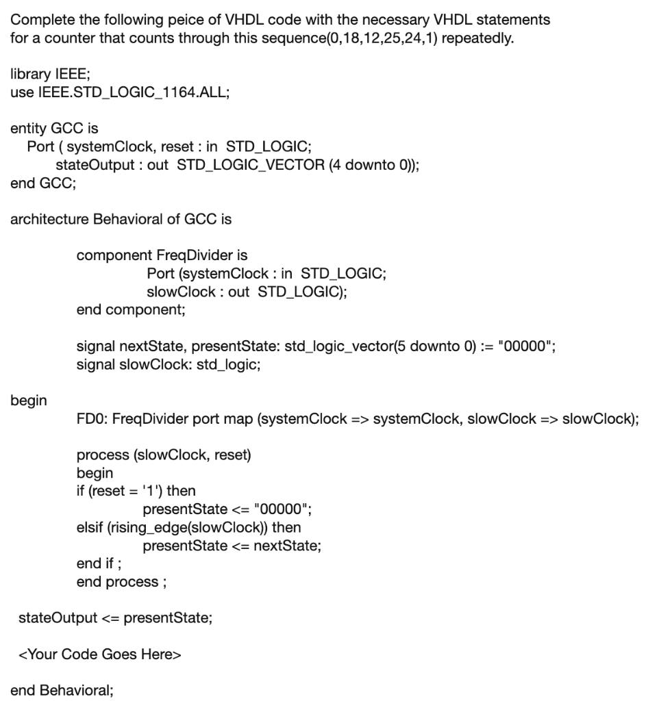 Solved Complete the following peice of VHDL code with the | Chegg.com