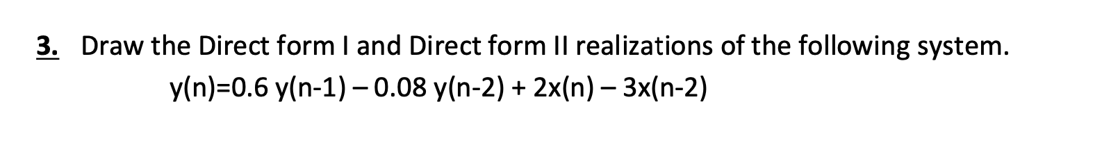 Solved 3. Draw the Direct form I and Direct form Il | Chegg.com