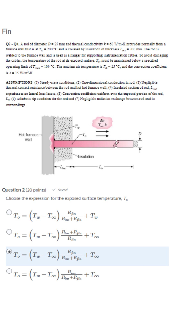 Solved Fin Q2 Q4. A rod of diameter D = 25 mm and thermal