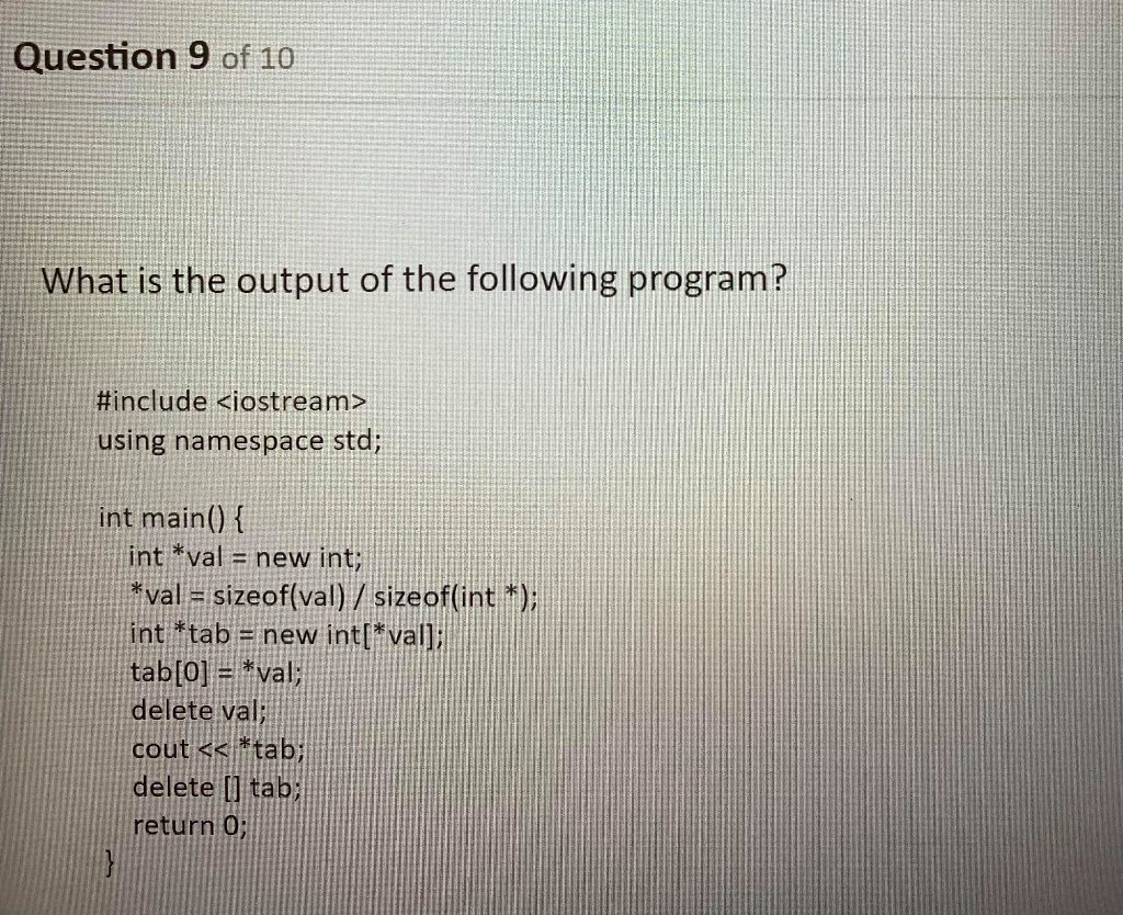 Solved Question 9 of 10 What is the output of the following | Chegg.com