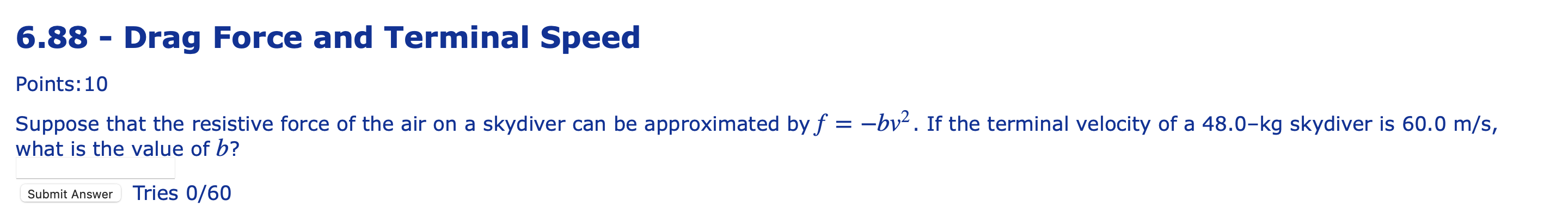 Solved 6.88 - Drag Force and Terminal Speed Points: 10 | Chegg.com