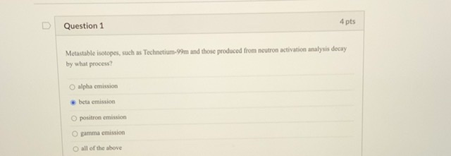 Solved 4 pts Question 1 Metastable isotopes, such as | Chegg.com