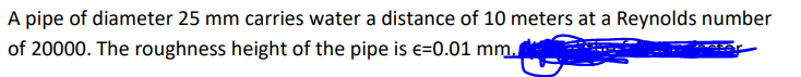 Solved Find the friction factor, and the pressure drop due | Chegg.com