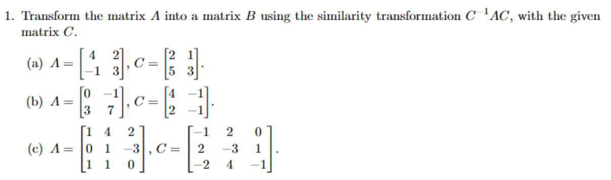 Solved 1. Transform the matrix A into a matrix B using the | Chegg.com