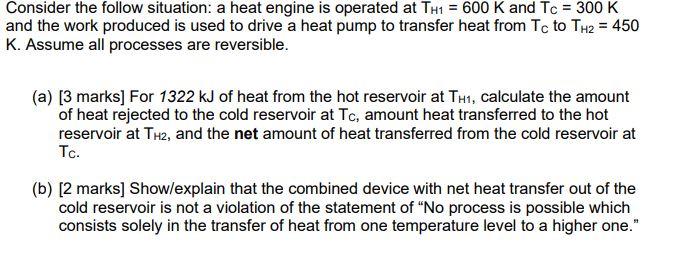Solved Consider the follow situation: a heat engine is | Chegg.com