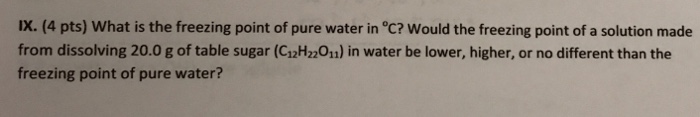 Solved IX. (4 pts) what is the freezing point of pure water | Chegg.com