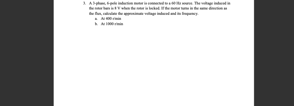 Solved 3. A 3-phase, 6-pole induction motor is connected to | Chegg.com
