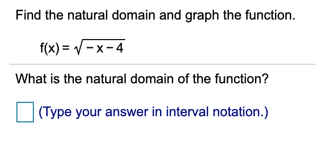 Solved Find The Natural Domain And Graph The Function Fx
