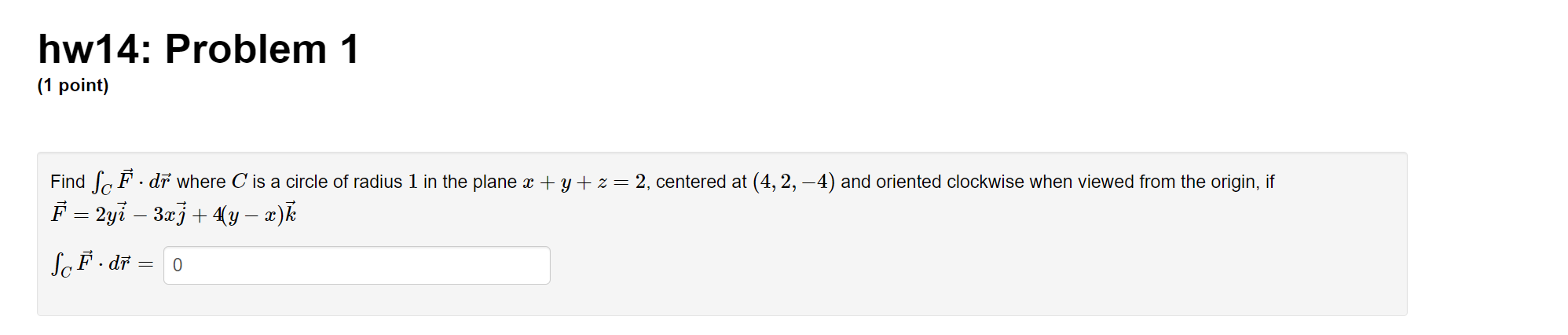 Solved Find ∫CF⋅dr where C is a circle of radius 1 in the | Chegg.com