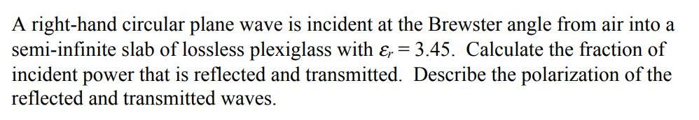 Solved A right-hand circular plane wave is incident at the | Chegg.com
