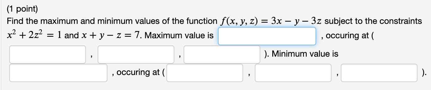 Solved (1 point) Find the maximum and minimum values of the | Chegg.com