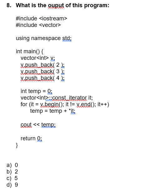 Solved 8. What is the quput of this program: #include | Chegg.com
