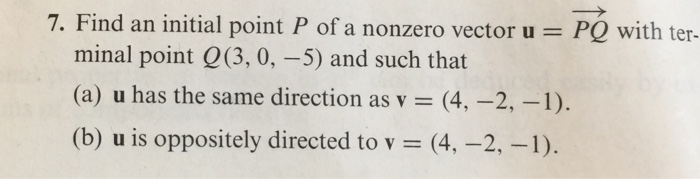 Solved 7. Find an initial point P of a nonzero vector u PQ | Chegg.com