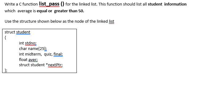 Solved Write a C function list_pass () for the linked list. | Chegg.com