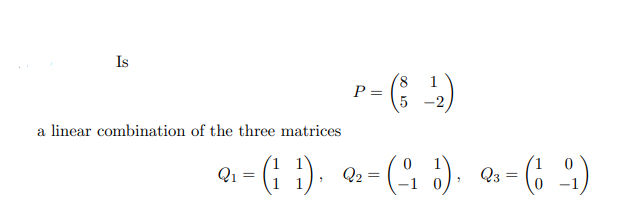 Solved Is P= - C5 8 1 5 -2 a linear combination of the three | Chegg.com