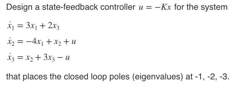 Solved Design a state-feedback controller u = -Kx for the | Chegg.com