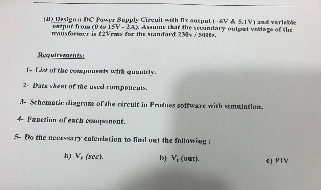 Solved (B) Design a DC Power Supply Circuit with fix output | Chegg.com