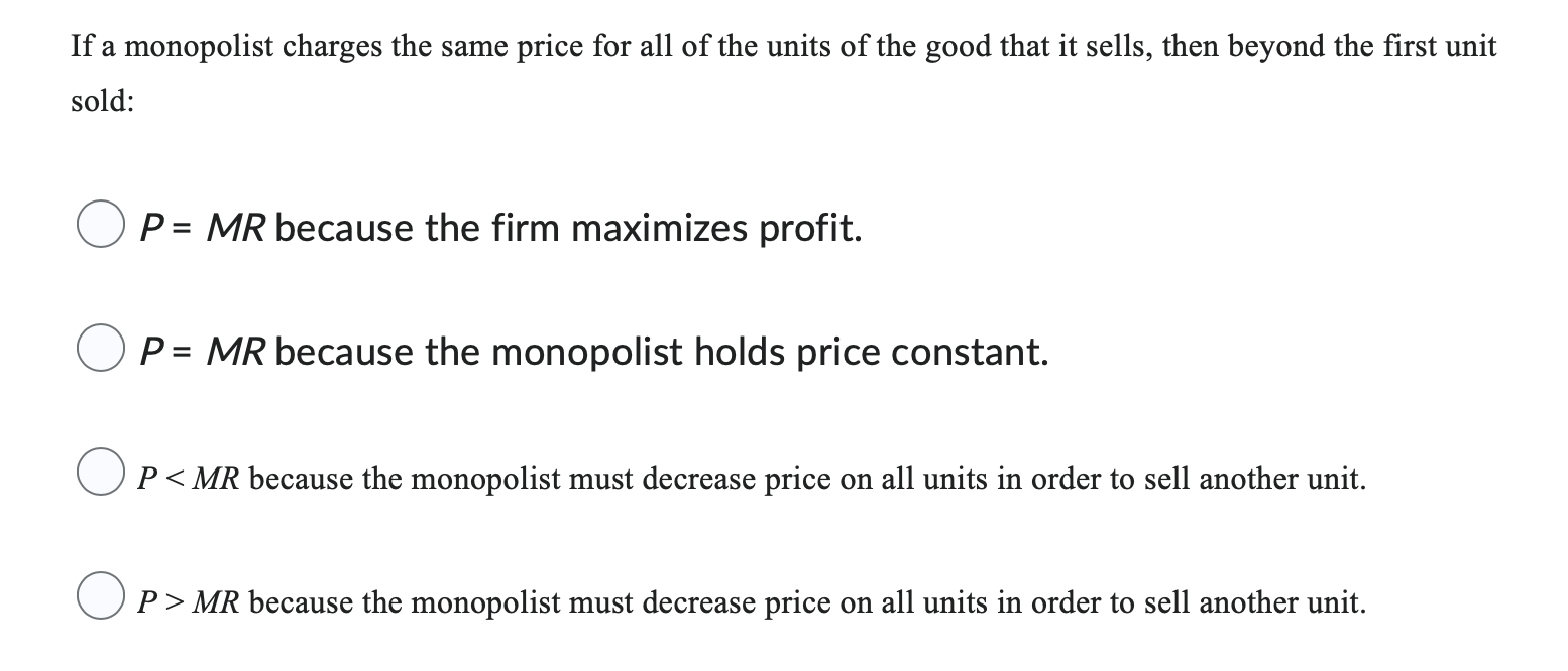 Solved If a monopolist charges the same price for all of the | Chegg.com
