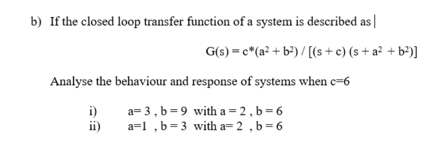 Solved b) If the closed loop transfer function of a system | Chegg.com