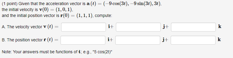 Solved (1 point) Given that the acceleration vector is a (t) | Chegg.com