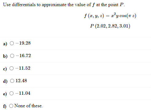 Solved Use Differentials To Approximate The Value Of F At Chegg Com