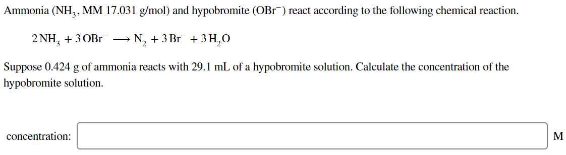 Solved Ammonia (NH3, MM 17.031 g/mol) and hypobromite (OBr