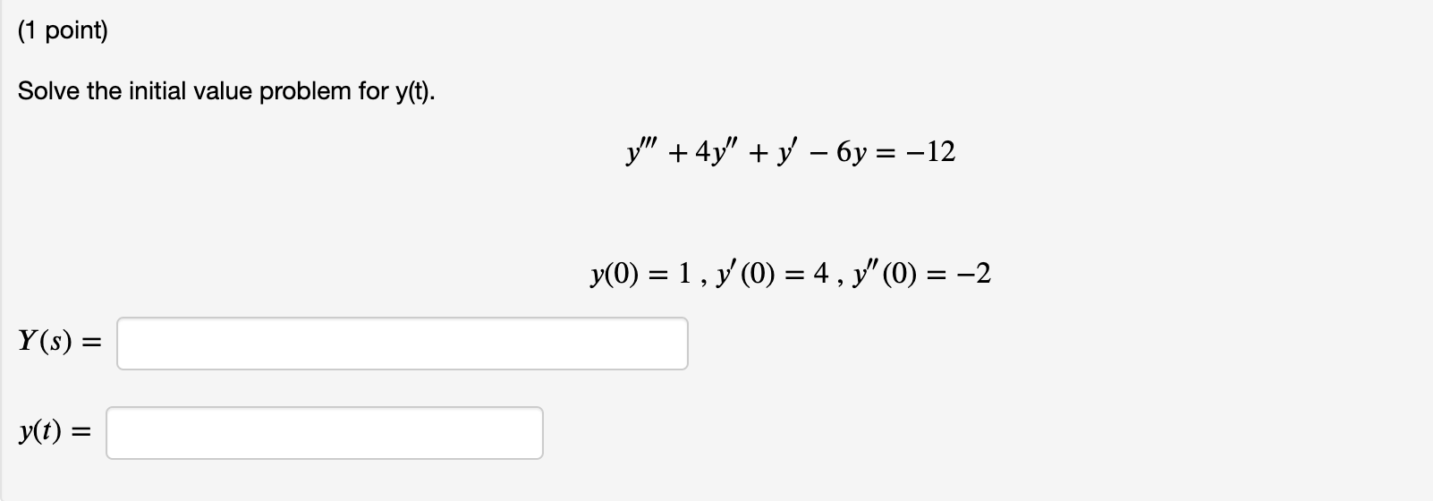 Solve the initial value problem for \( y(t) \). \[ y^{\prime \prime \prime}+4 y^{\prime \prime}+y^{\prime}-6 y=-12 \] \[ y(0)